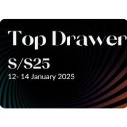 Top Drawer London- 2025